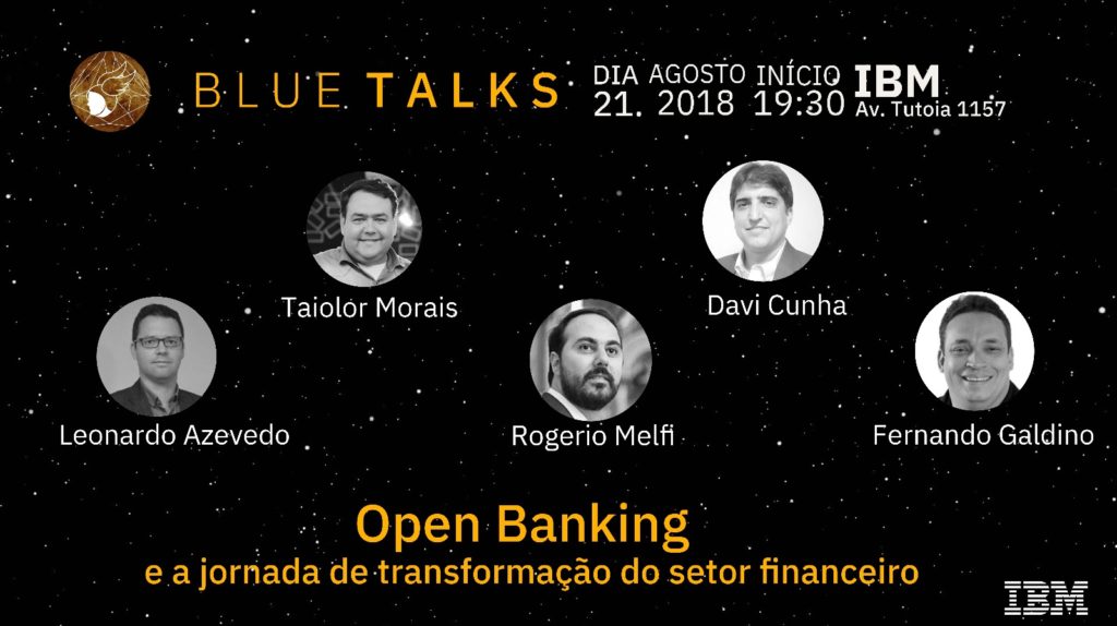 BlueTalk de Open Banking na IBM, 21/08/2018 às 19:30hs